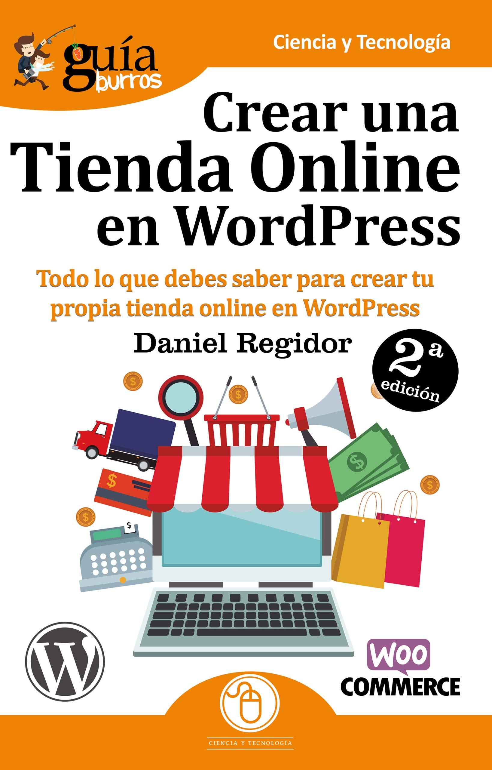 GuíaBurros Crear una tienda Online en WordPress: Todo lo que debes saber para crear tu propia tienda online en WordPress (Ciencia y Tecnología, Band 27) Computer Science