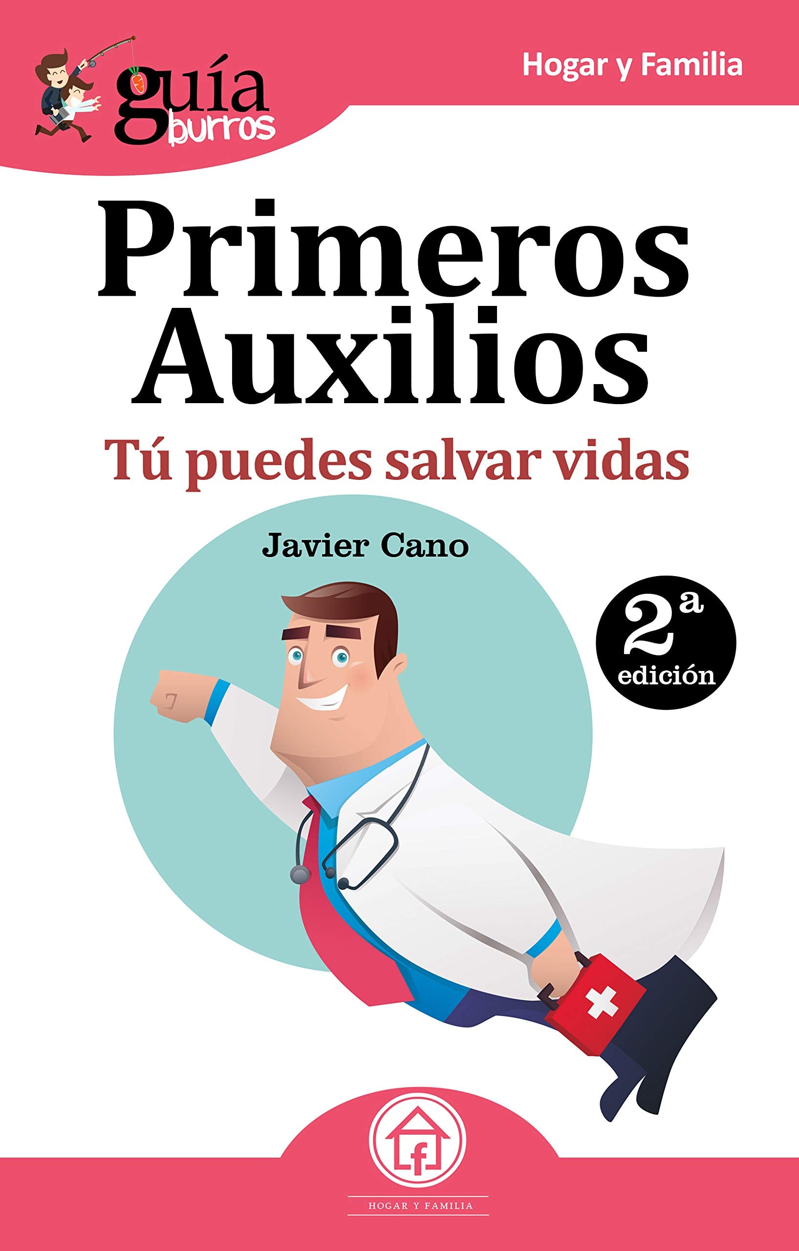 GuíaBurros Primeros Auxilios: Tú puedes salvar vidas (Hogar y Familia, Band 28) Medicine