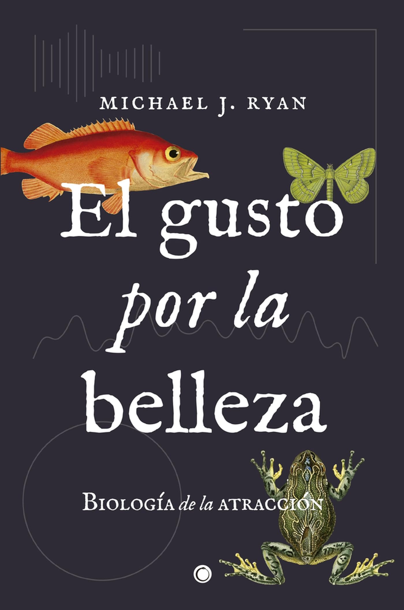 El gusto por la belleza/ A Taste for the Beautiful: Biología de la atracción/ The Evolution of Attraction book