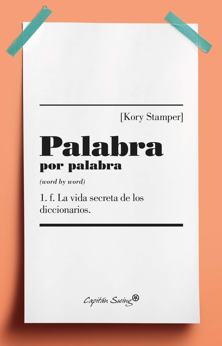 Palabra por palabra : la vida secreta de los diccionarios (ENSAYO) Social Sciences