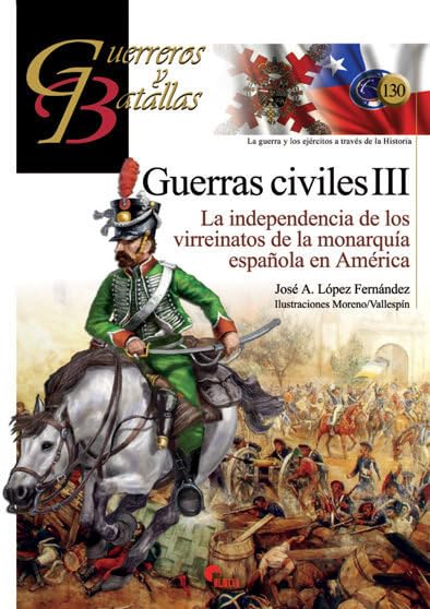 Guerras civiles III : la independencia de los virreinatos de la monarquía española en América Contemporary literature Books