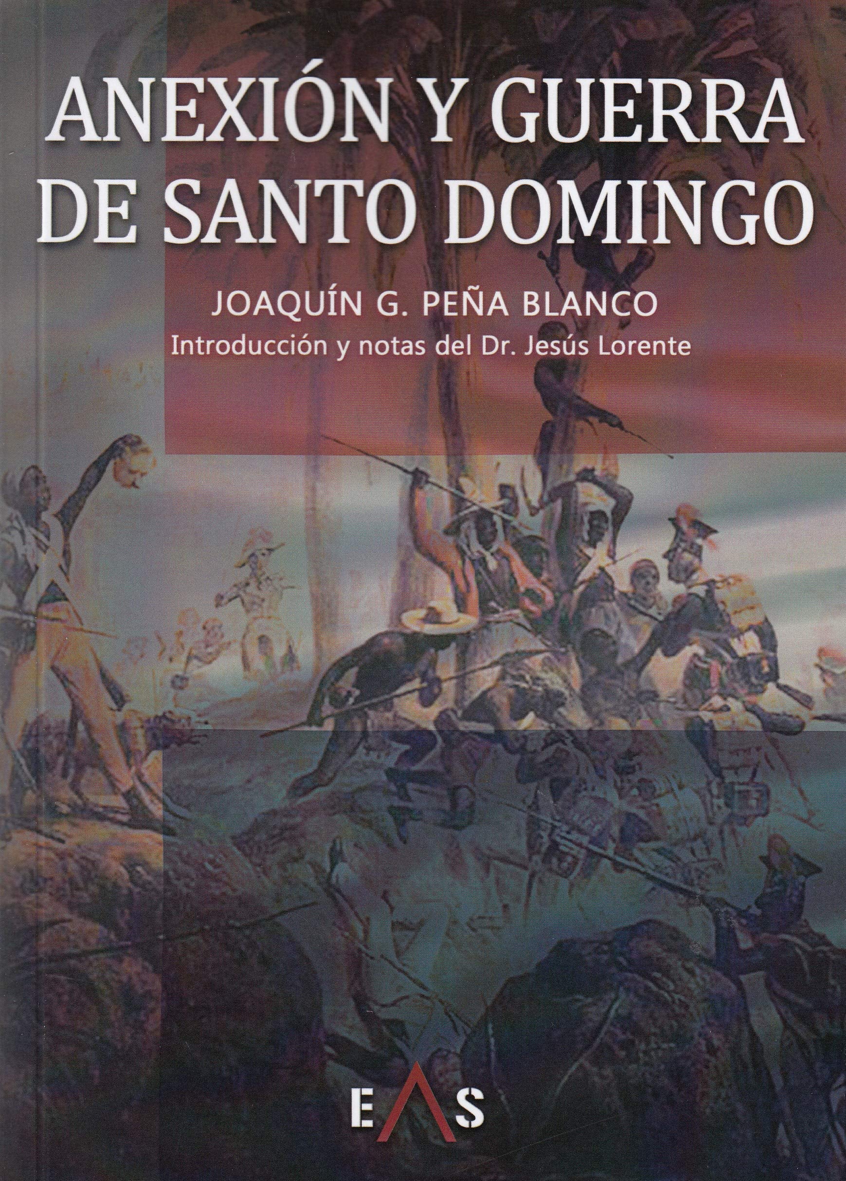 Anexión y guerra de Santo Domingo (Biblioteca Hoplon, Band 14) Social Sciences