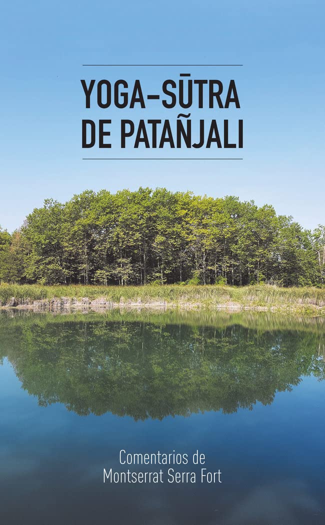 Yoga-Sūtra de Patañjali: Comentarios de Montserrat Serra Fort Philosophy