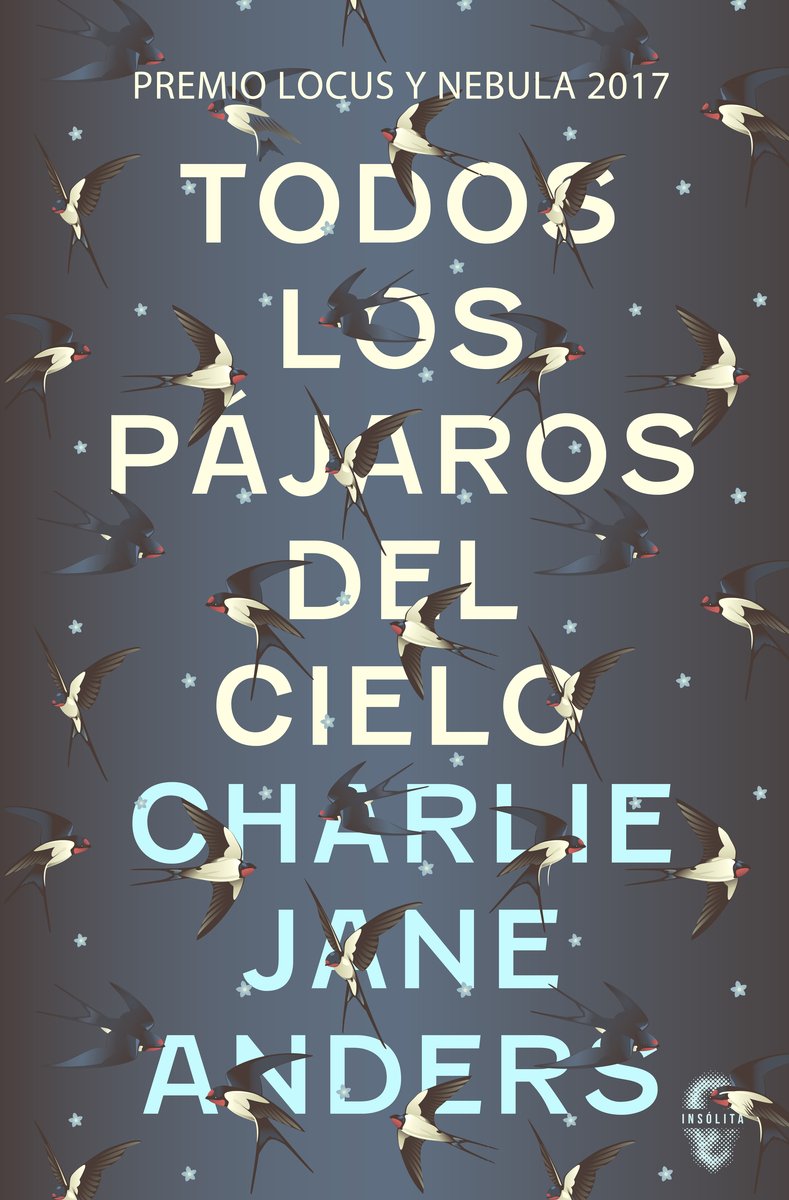 Todos los pájaros del cielo (Insólita, Band 6) Novels & Short Stories