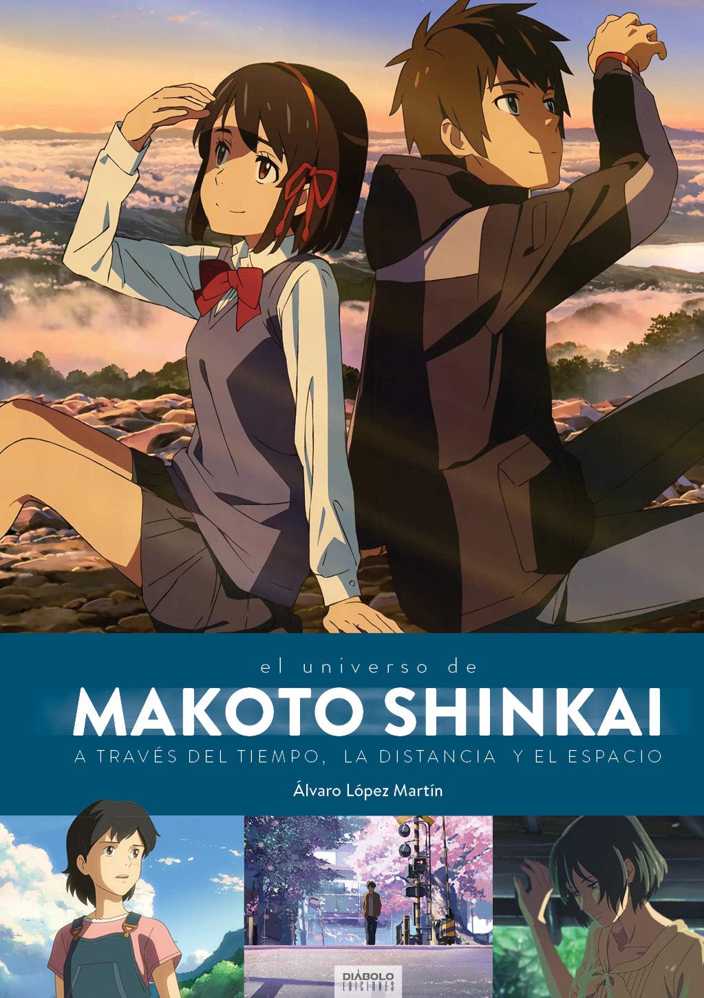 MAKOTO SHINKAI. A TRAVÉS DEL TIEMPO, EL ESPACIO Y LA DISTANCIA Books