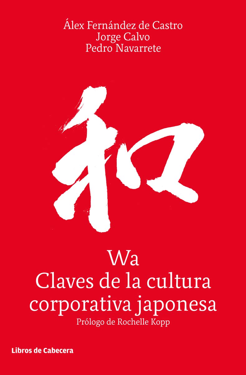 Wa, Claves de la cultura corporativa japonesa. (Temáticos) Business, Finance & Career