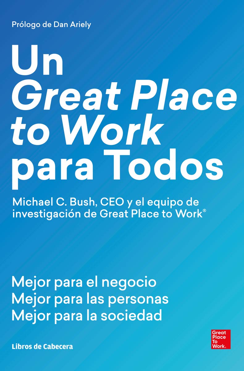 Un Great Place to Work para Todos: Mejor para el negocio, mejor para las personas y mejor para la sociedad book