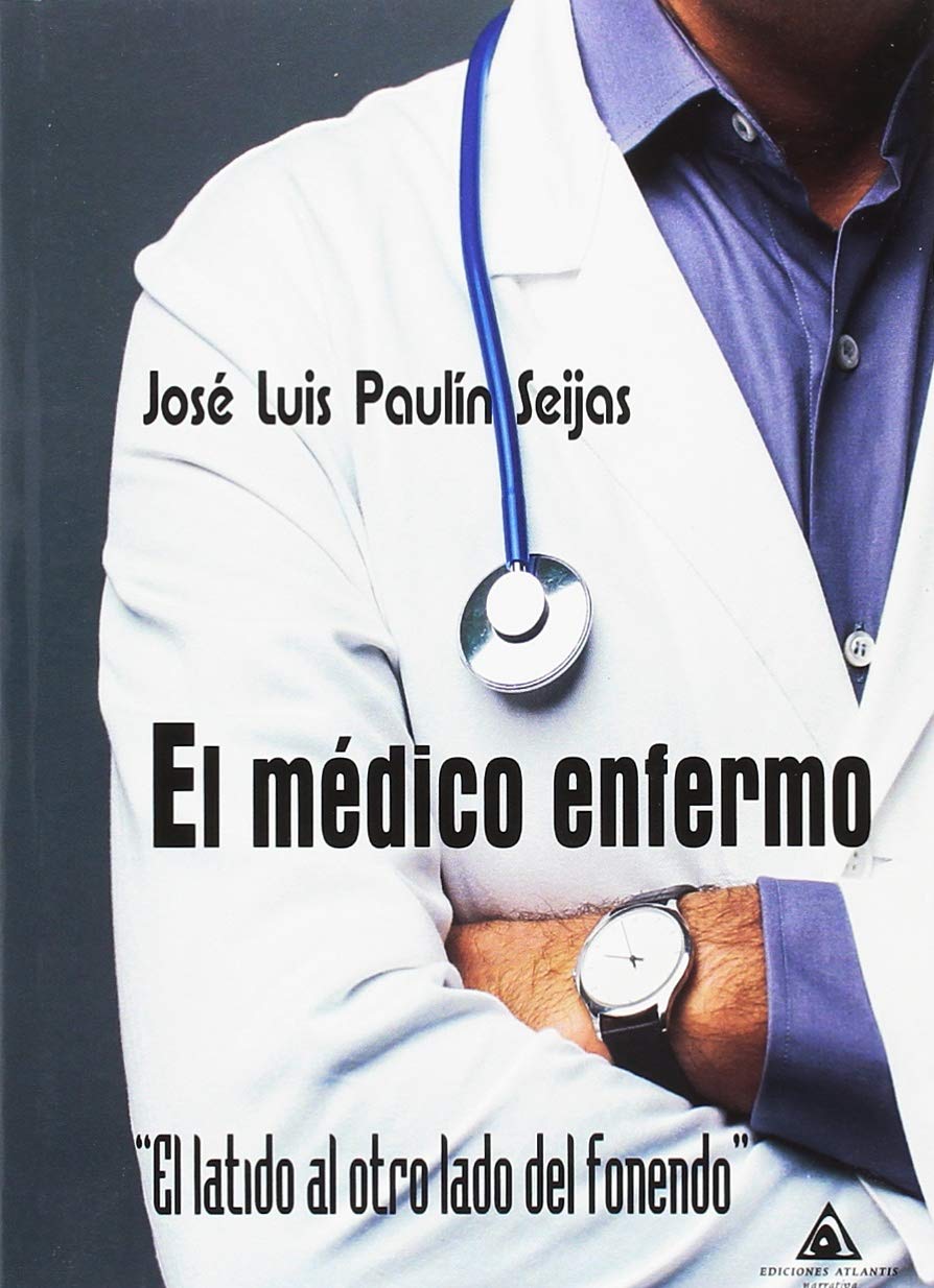 El médico enfermo: El latido al otro lado del fonendo book