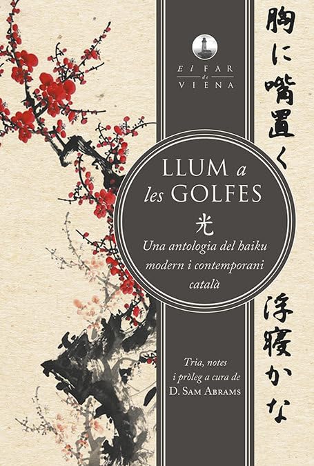Llum a les golfes: Una antologia del haiku modern i contemporani català book