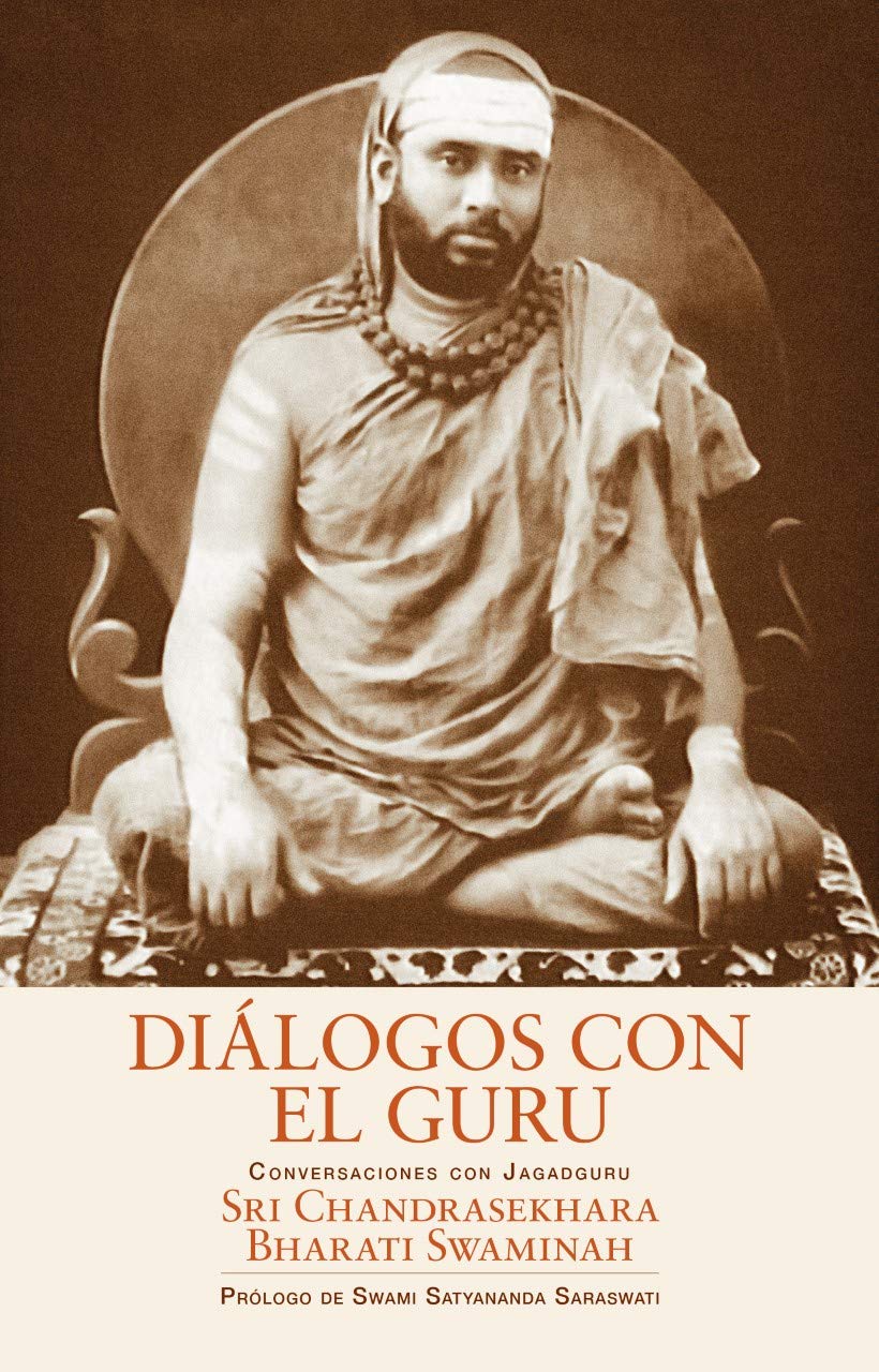 Diálogos con el Guru: Conversaciones con Sri Chandrasekhara Bharati Swaminah book