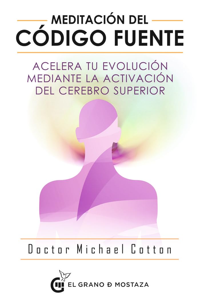 Meditación del código fuente: Acelera tu evolución mediante la activación del cerebro superior Health, Nutrition & Fitness