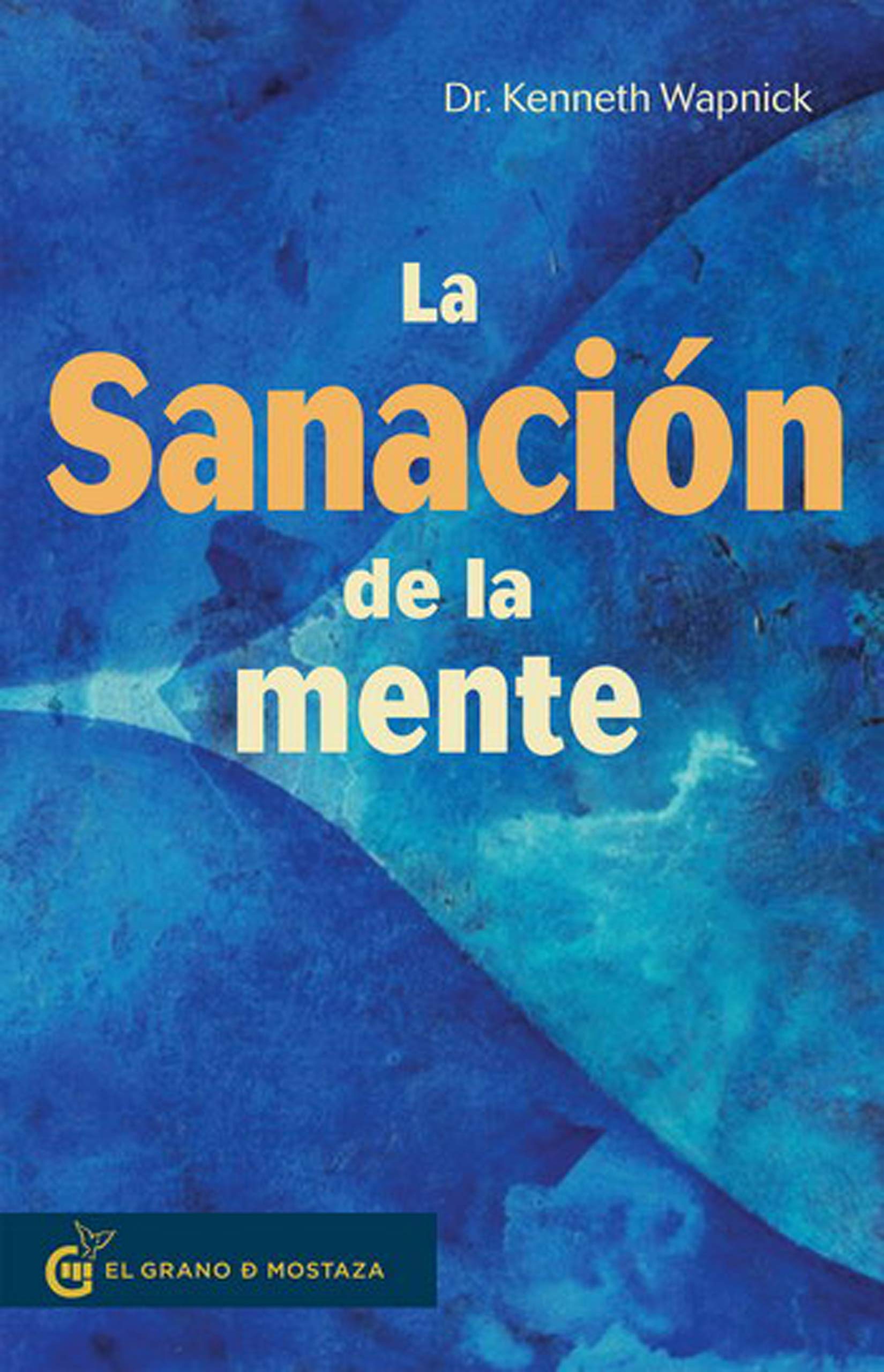 La sanación de la mente: La Sanación de la mente insana (Práctica de un curso de Milagros) Religion & Esotericism