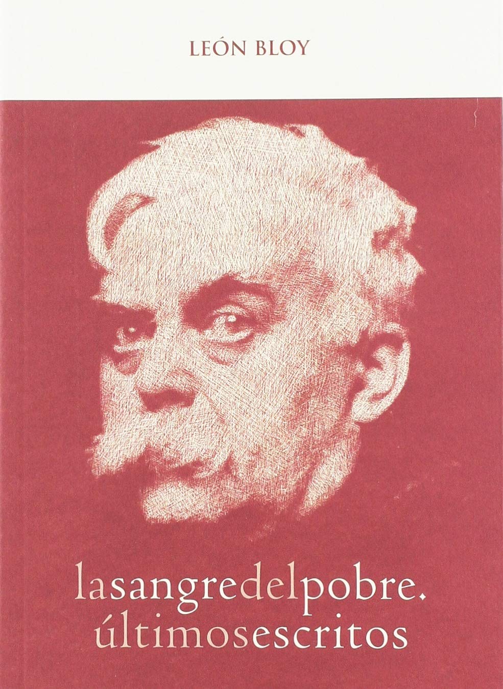 SANGRE DEL POBRE, LA. ULTIMOS ESCRITOS: Últimos escritos (Profetas) Philosophy