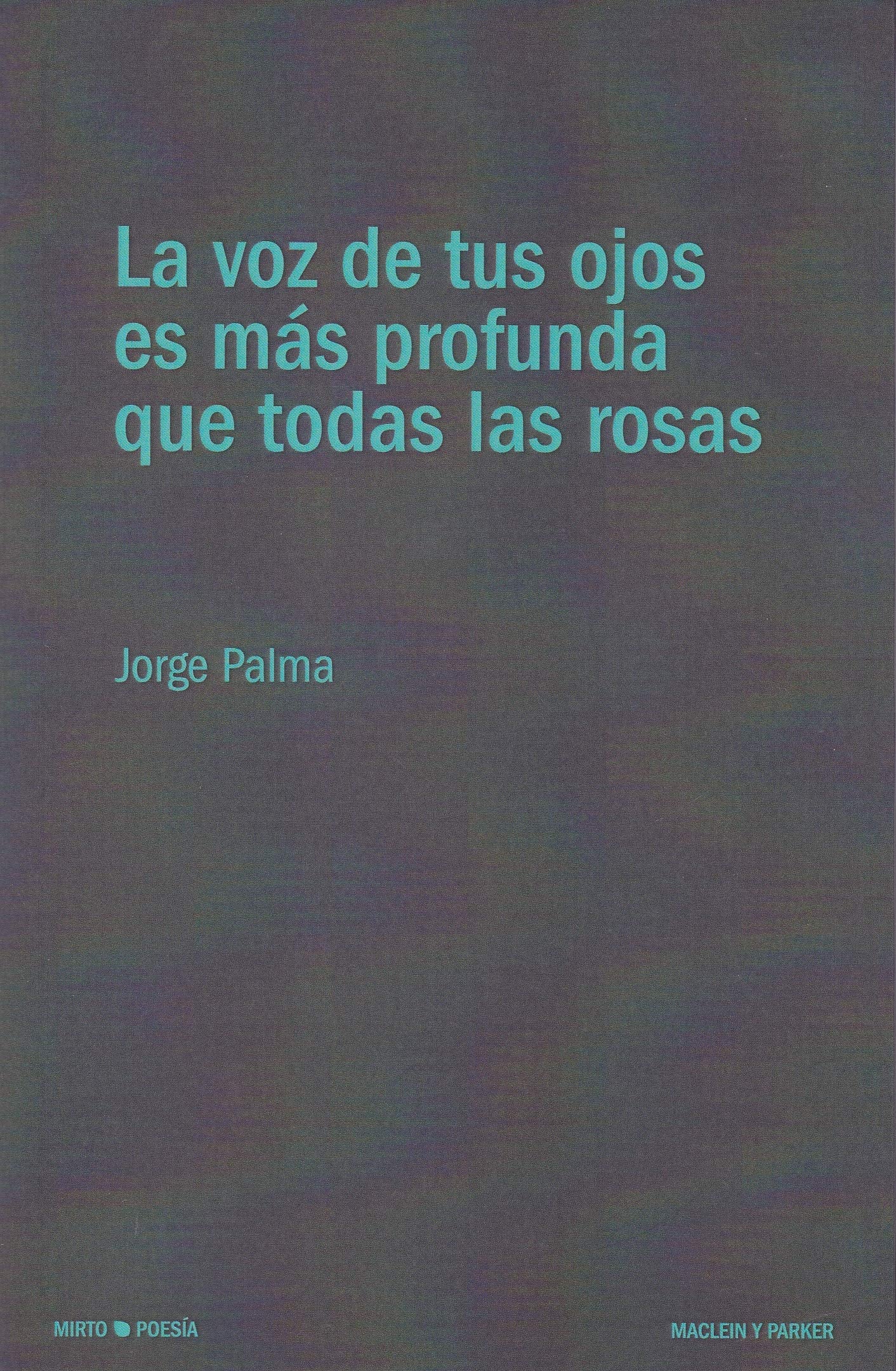 La voz de tus ojos es más profunda que todas las rosas book
