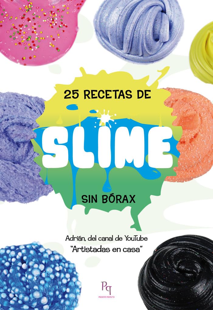 25 recetas de slime : sin bórax (Presente Perfecto, Band 10) Social Sciences