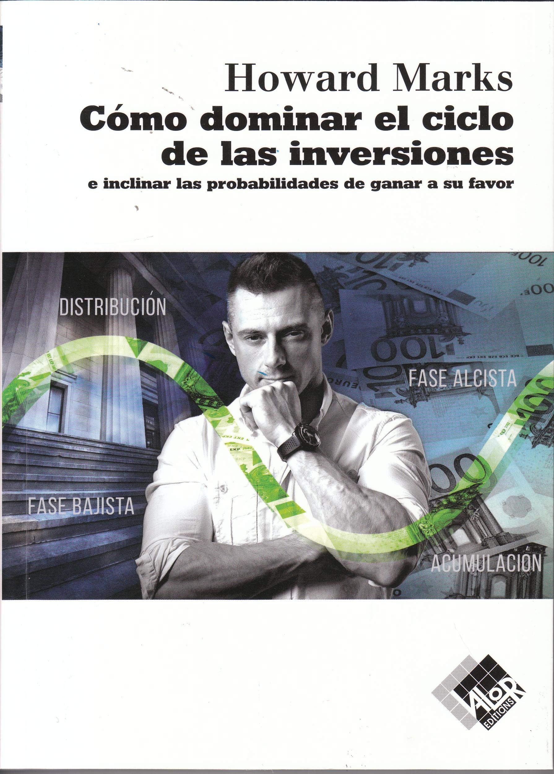 Cómo dominar el ciclo de las inversiones: e inclinar las probabilidades de ganar a su favor Business, Finance & Career