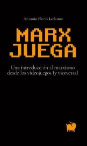Marx juega : una introducción al marxismo desde los videojuegos (y viceversa) Books