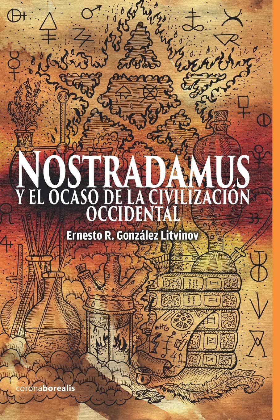 Nostradamus y EL OCASO DE LA CIVILIZACIÓN OCCIDENTAL book