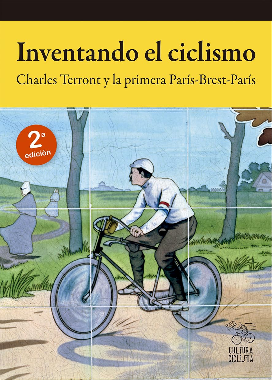 Inventando el ciclismo: Charles Terront y la primera París-Brest-París Art & Literature