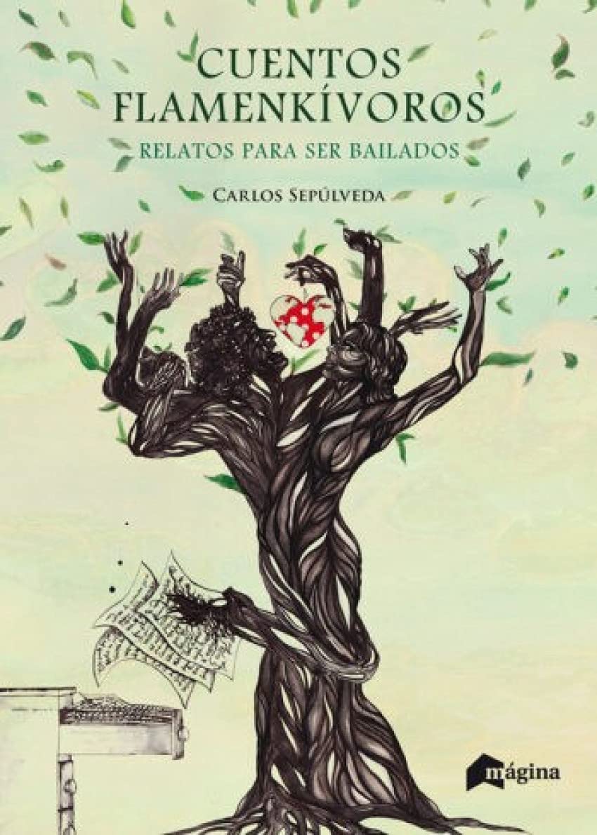 Cuentos flamenkívoros: Relatos para ser bailados Arts & Music