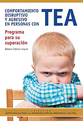 Comportamiento disruptivo y agresivo en personas con TEA. Programa para su superacion Learning & Reference