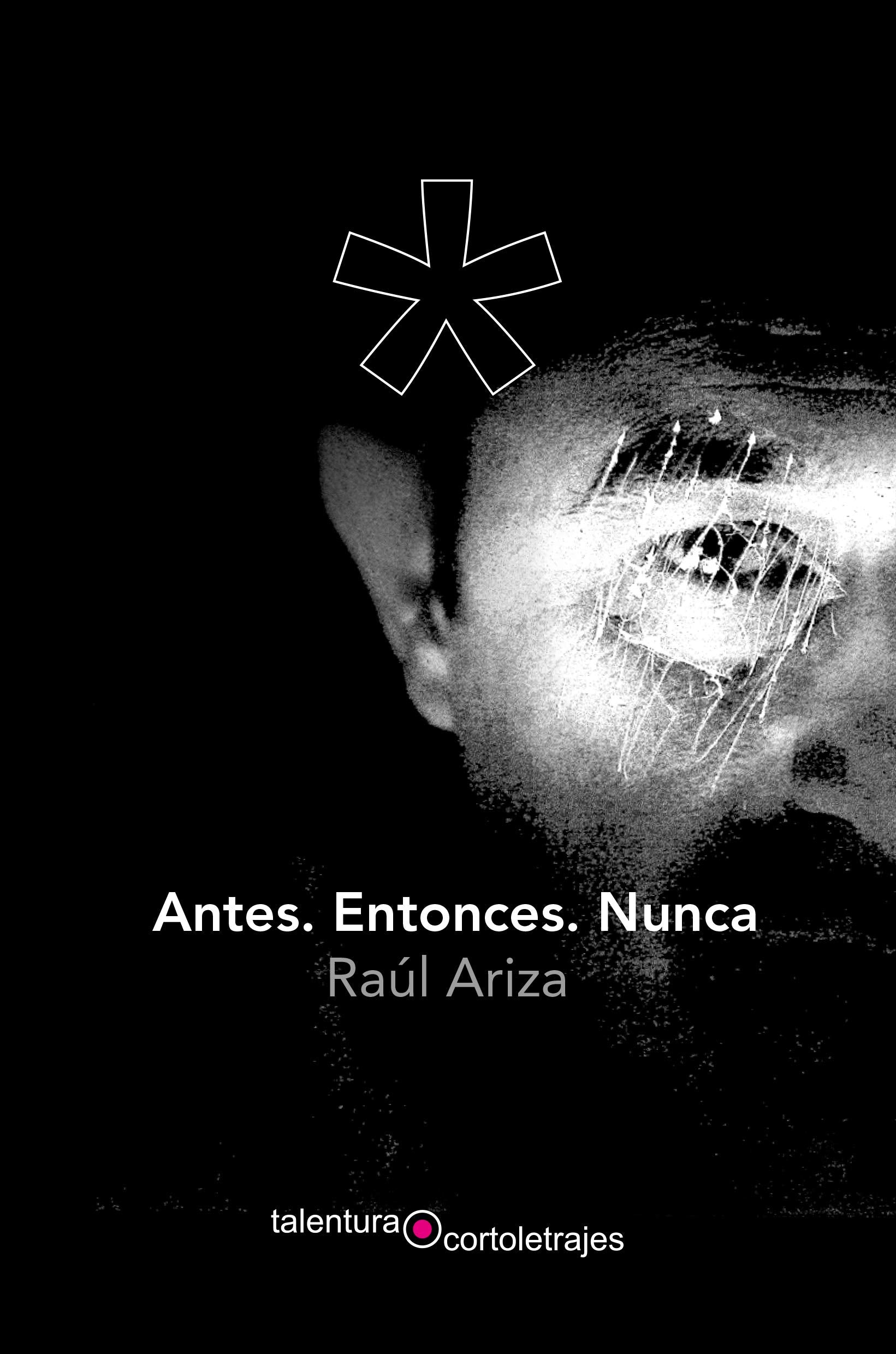 Antes. Entonces. Nunca (Cortoletrajes, Band 21) Books