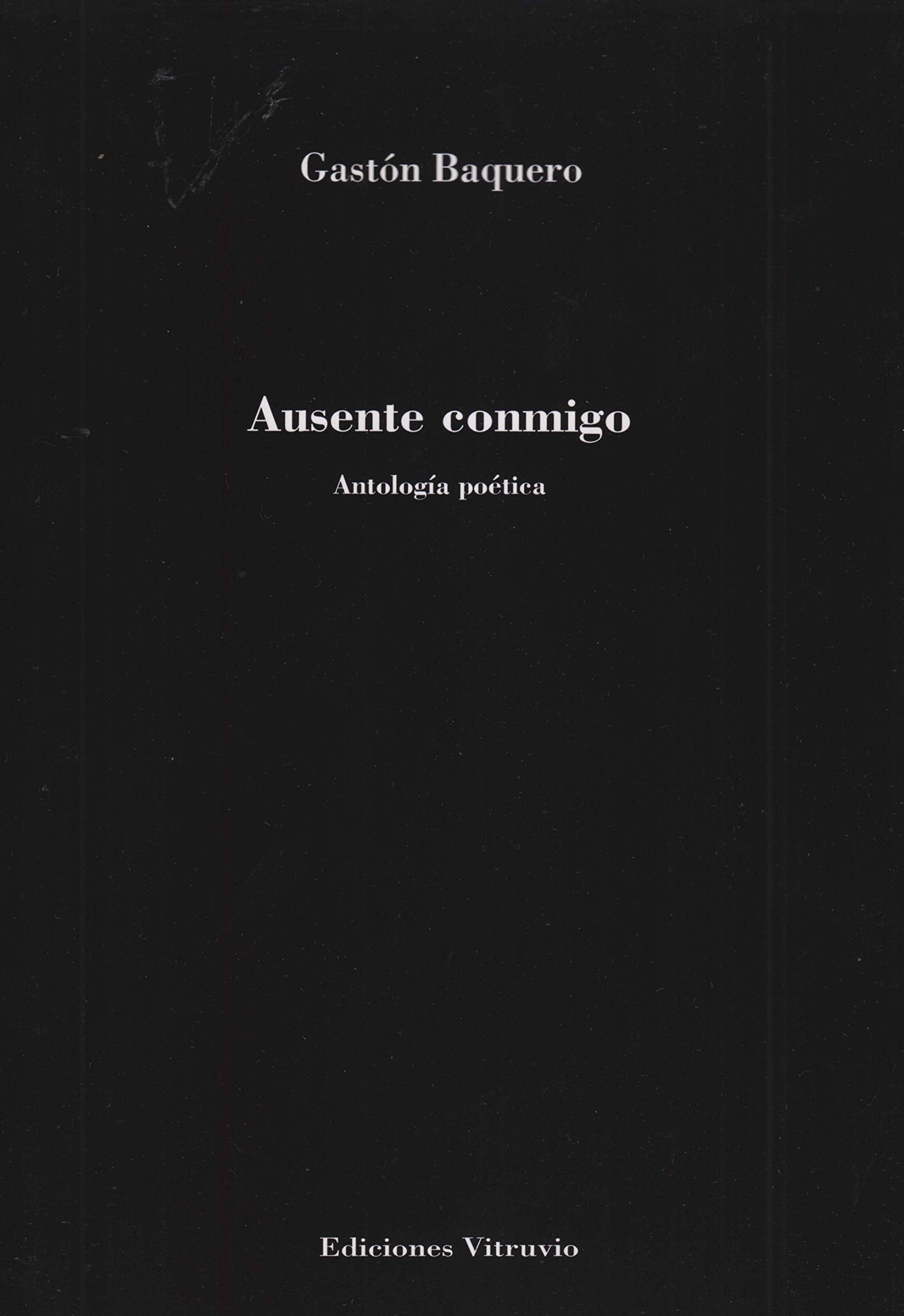 Ausente conmigo: Antología poética (Baños del Carmen, Band 733) Books