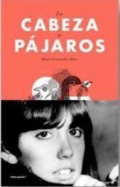 La cabeza a pájaros / Marta Fernández-Muro. Books