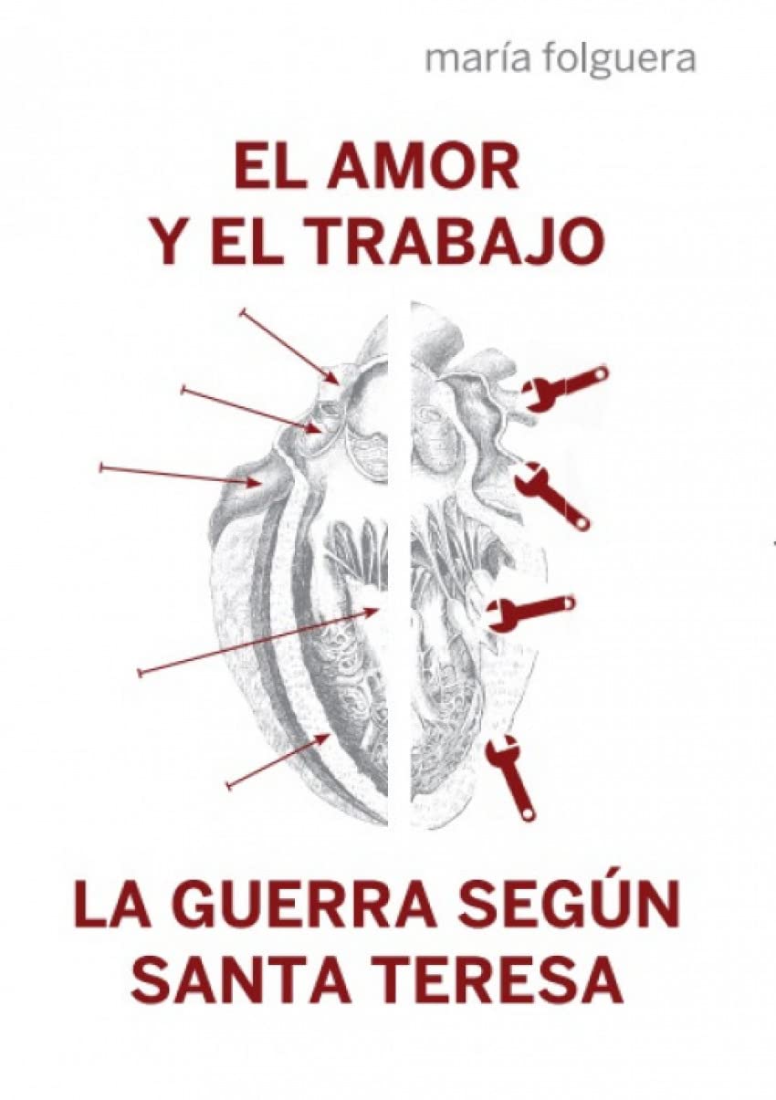 El amor y el trabajo La guerra según Santa Teresa (Escénicas, Band 22) Books