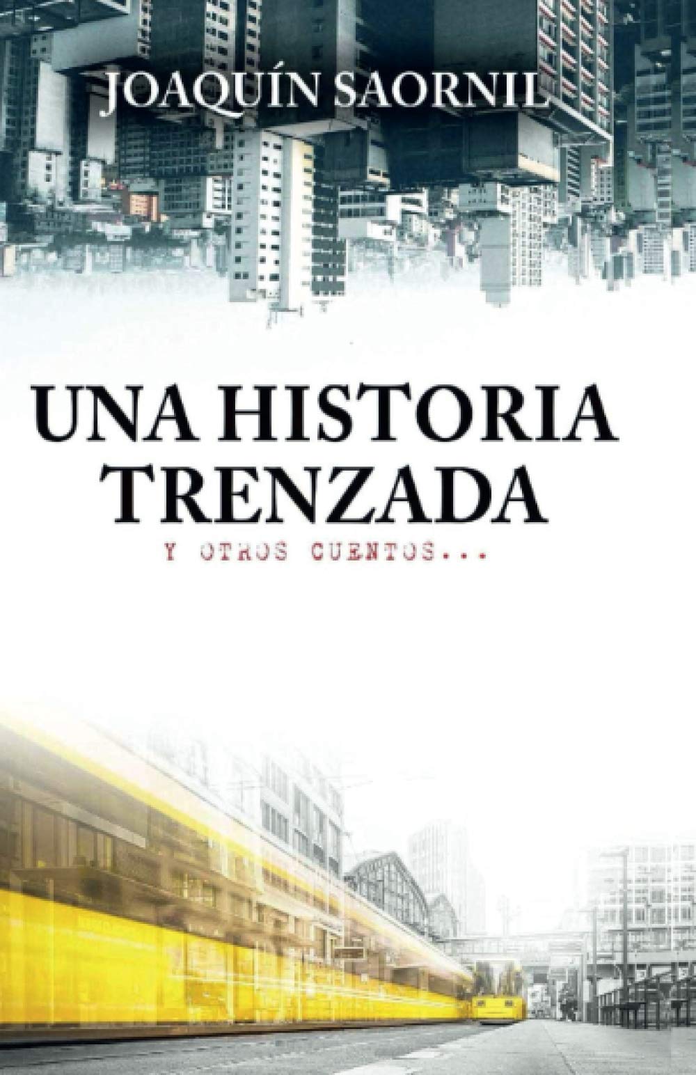 Una historia trenzada y otros cuentos... Essays & Short Stories