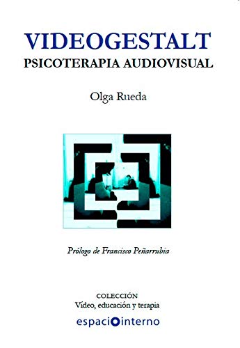 Videogestalt.Psicoterapia Audiovisual (Vídeo, Educación y Terapia, Band 1) Medicine