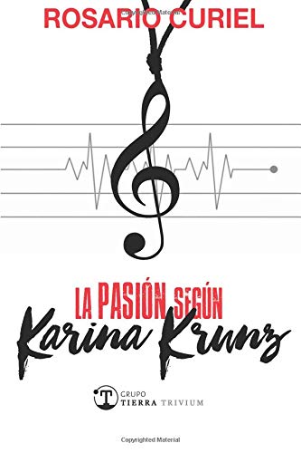 La pasión según Karina Krunz (TIERRA NARRATIVA, Band 7) Books