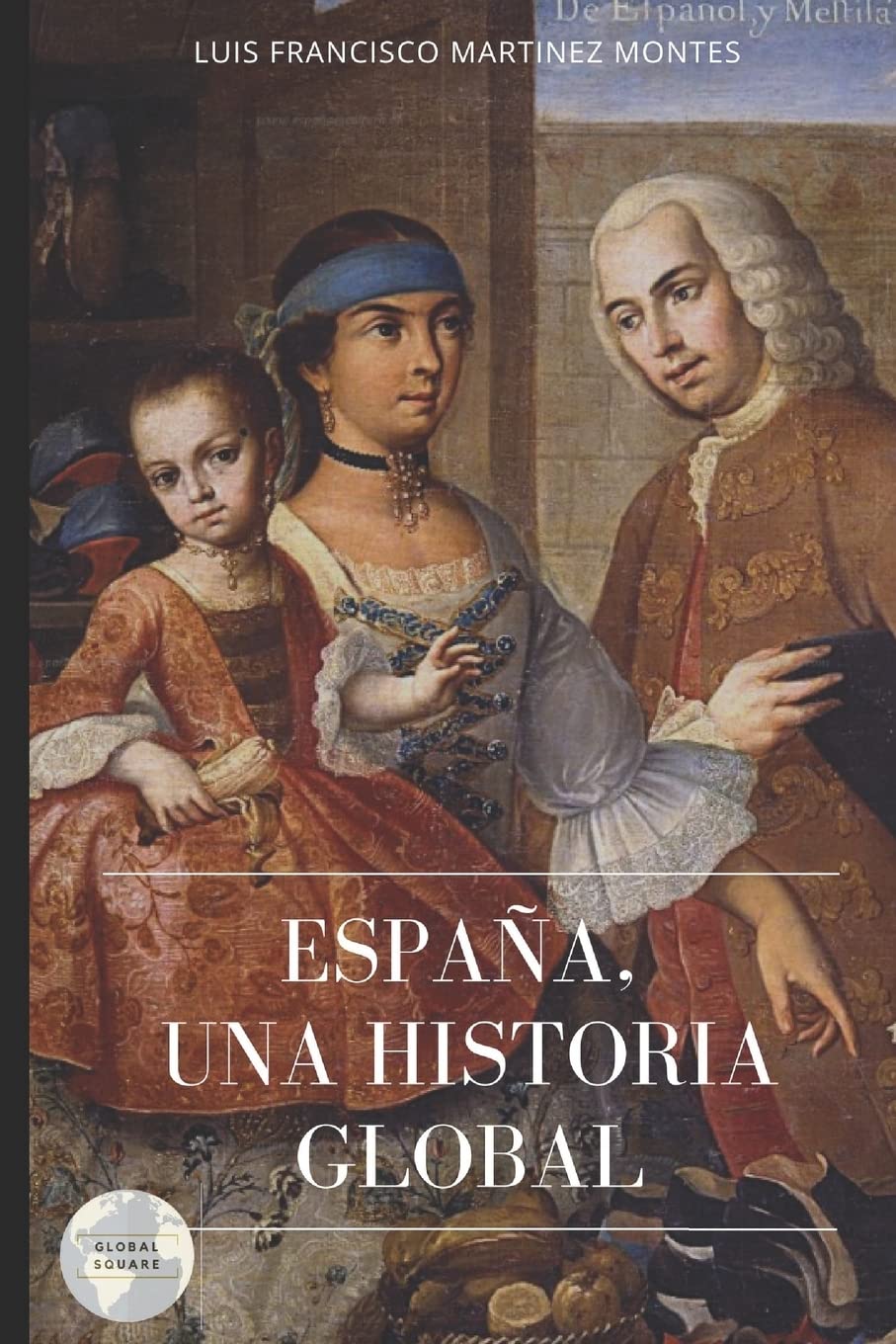 ESPAÑA: UNA HISTORIA GLOBAL (GS GLOBAL BOOKS, Band 1) Politics & History