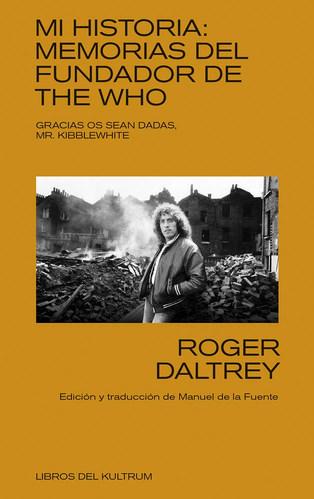 Mi historia: Memorias del fundador de The Who: Gracias os sean dadas, Mr. Kibblewhite (Libros del Kultrum, Band 5) Pop culture
