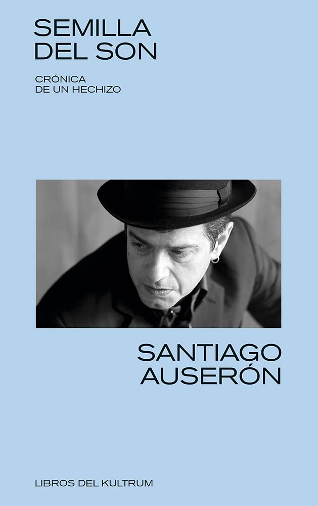 Semilla del son/ Roots of the Cuban Son: Crónica de un hechizo/ The Chronicle of the Mother of All Cuban Music book