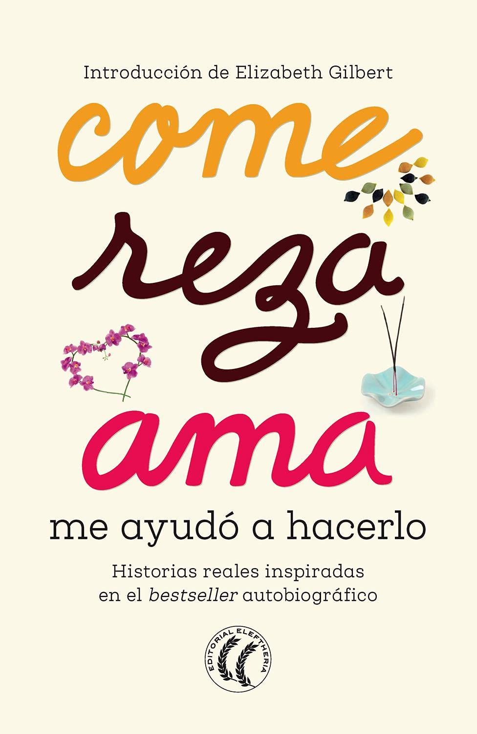 Come, reza, ama, me ayudó a hacerlo Books