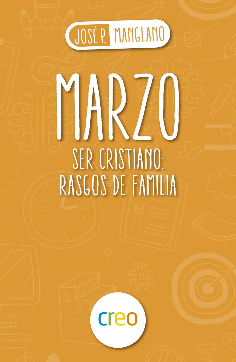 MARZO SER CRISTIANO RASGOS DE FAMILIA book