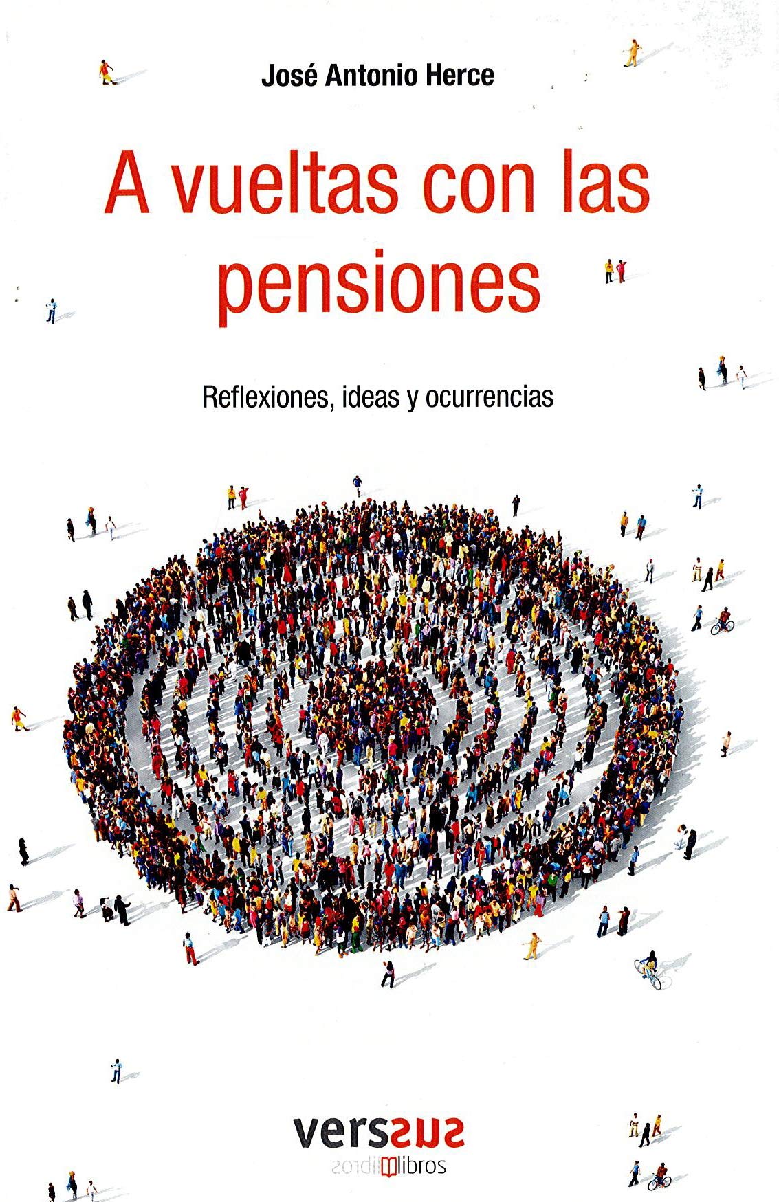 A vueltas con las pensiones: Reflexiones, ideas y ocurrencias book