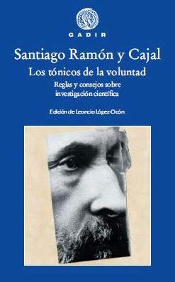 Los tónicos de la voluntad: Reglas y consejos sobre investigación científica (Gadir Ensayo y Biografía) Learning & Reference