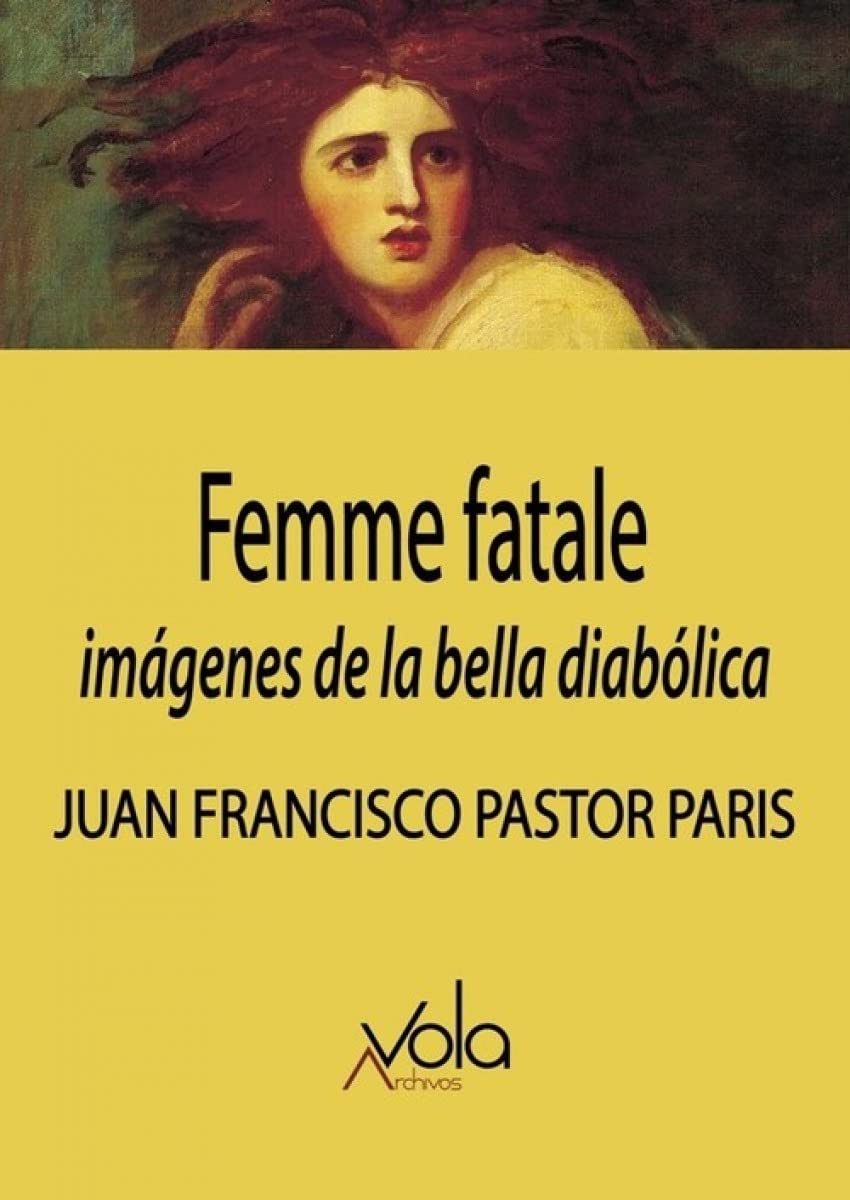 Femme fatale: imágenes de la bella diabólica Film, Art & Culture