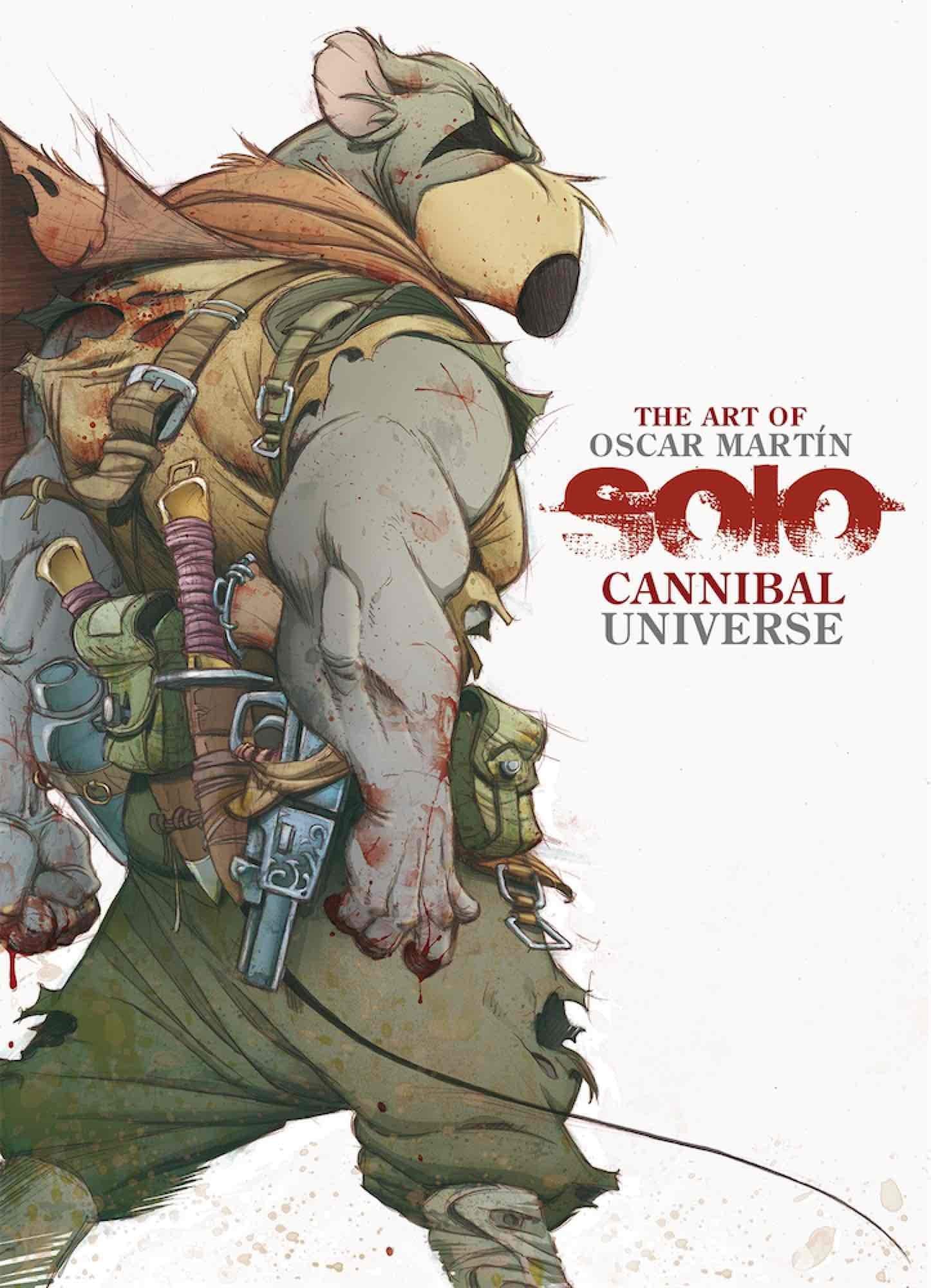 The art of Óscar Martín. solo cannibal universe book
