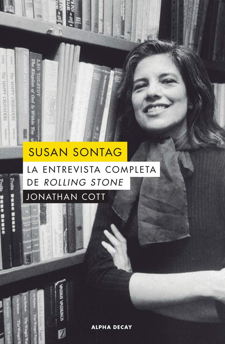 SUSAN SONTAG: LA ENTREVISTA COMPLETA DE ROLLING STONE (ALPHA DECAY, Band 121) Books
