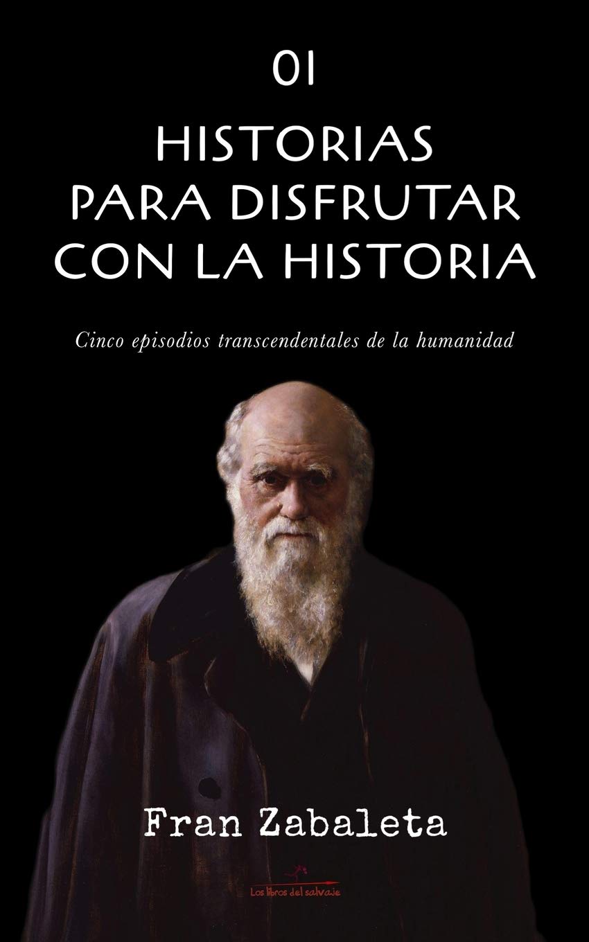 01 Historias para disfrutar con la historia: Cinco episodios trascendentales de la humanidad book