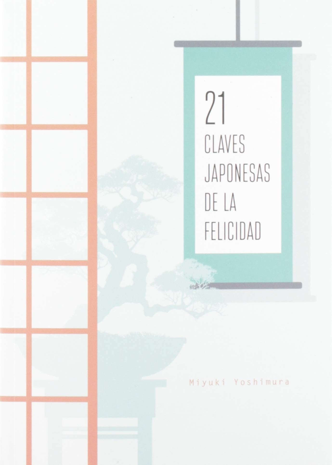 21 CLAVES JAPONESAS DE LA FELICIDAD Books