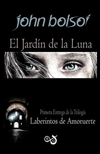 El Jardín de la Luna: Primera entrega de la trilogía Laberintos de Amoruerte book