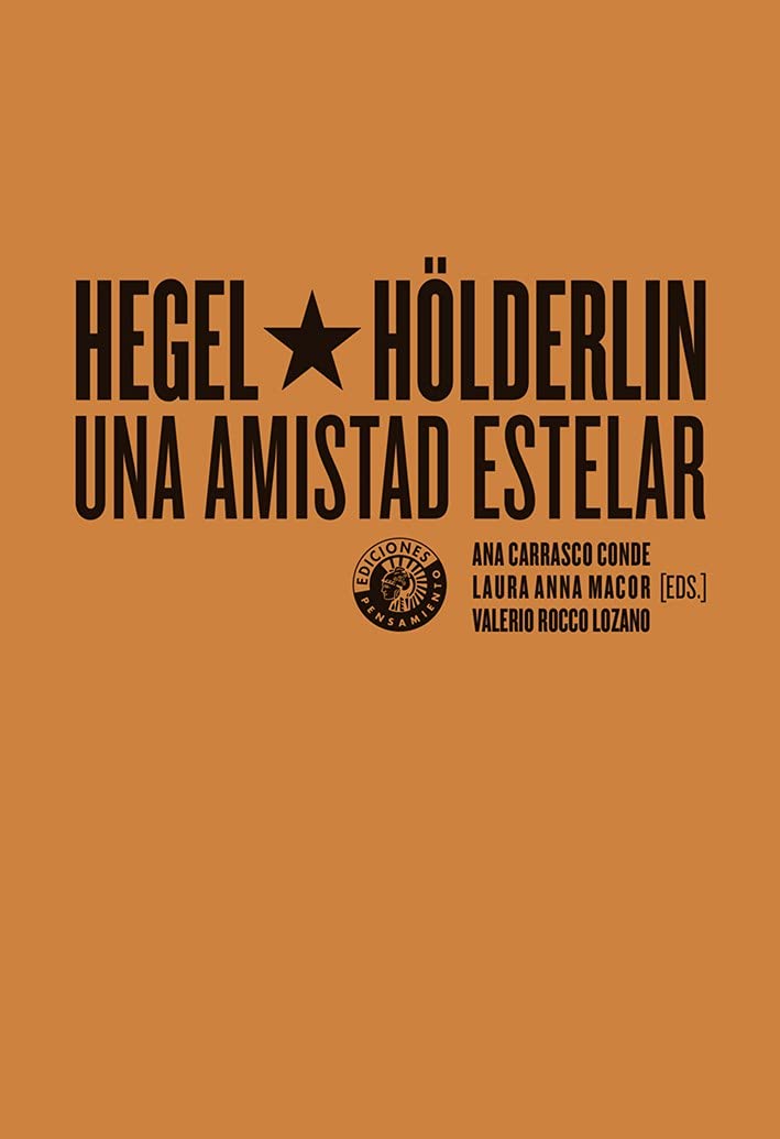 Hegel y Hölderlin, una amistad estelar (Pensamiento) Philosophy