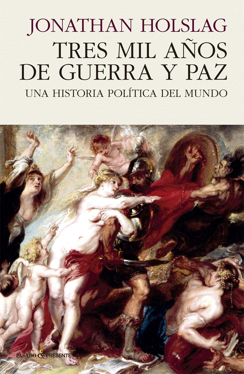 Tres mil años de guerra y paz Politics & History