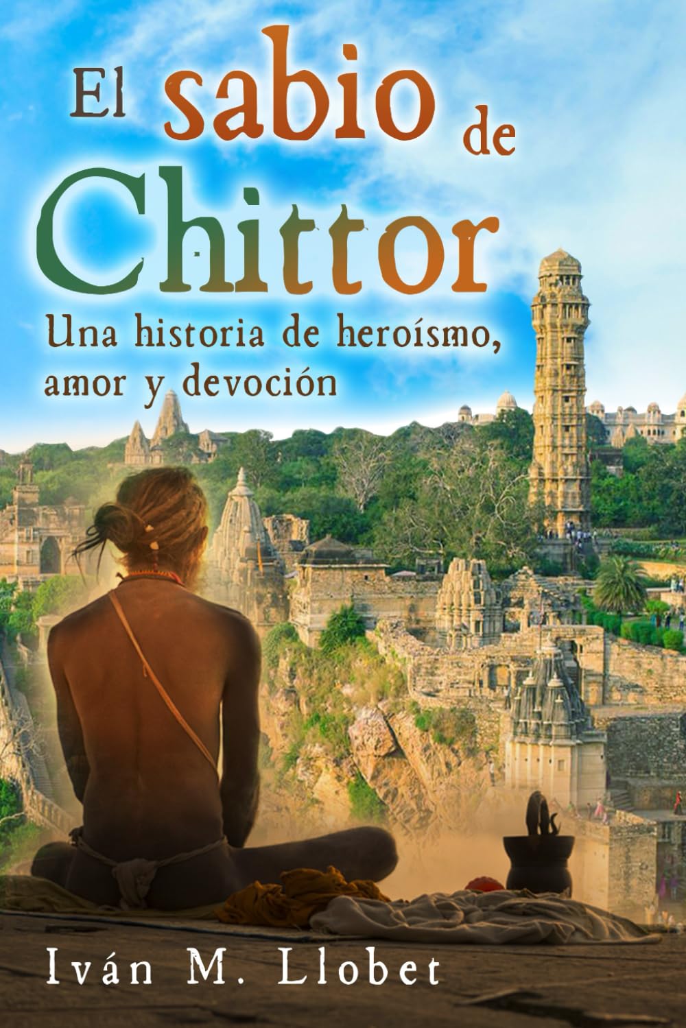 El sabio de Chittor: Una historia de heroísmo, amor y devoción Religion & Esotericism