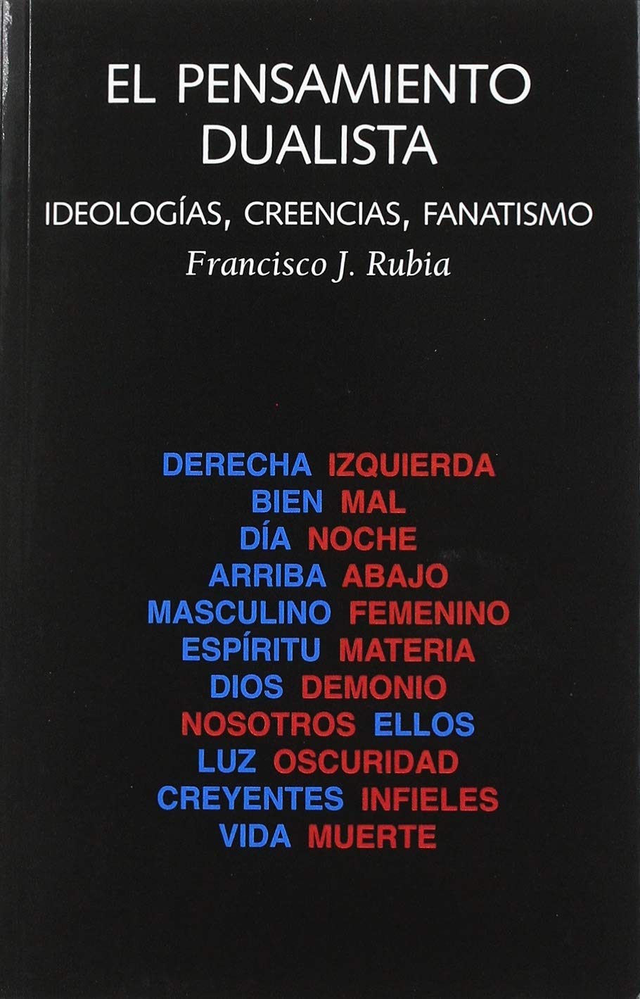 El pensamiento dualista: Ideologías, creencias, fanatismo. (Las dos culturas, Band 30) Medicine