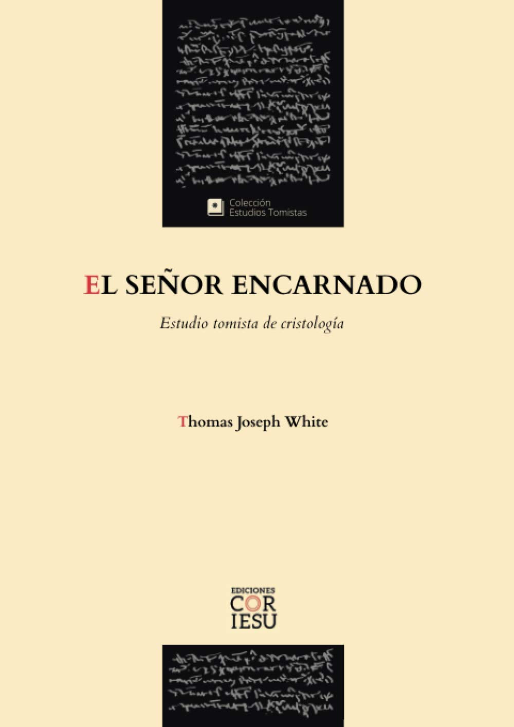 El Señor encarnado: Estudio tomista de cristología (ESTUDIOS TOMISTAS, Band 2) Religion & Esotericism